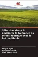 Shayan Syed, Mahboob Ali Sial, Shah Nawaz Mari - Sélection visant à améliorer la tolérance au stress hydrique chez le blé panifiable, Häftad. Tillgänglighet: Lägg i varukorg