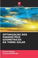 Pravin Petkar, Pramod Belkhode - Optimização DOS Parâmetros Geométricos Da Torre Solar, Häftad