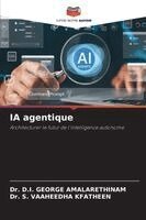 D I George Amalarethinam, S Vaaheedha Kfatheen - IA agentique, Häftad