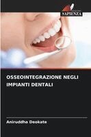 Aniruddha Deokate - Osseointegrazione Negli Impianti Dentali, Häftad