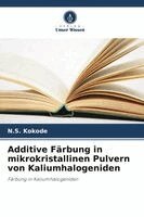N S Kokode - Additive Färbung in mikrokristallinen Pulvern von Kaliumhalogeniden, Häftad