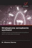 Bhawna Sharma - Strategiczne zarządzanie wynikami, Häftad