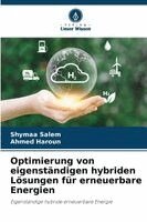 Shymaa Salem, Ahmed Haroun - Optimierung von eigenständigen hybriden Lösungen für erneuerbare Energien, Häftad