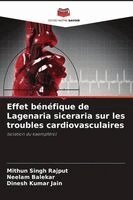 Mithun Singh Rajput, Neelam Balekar, Dinesh Kumar Jain - Effet bénéfique de Lagenaria siceraria sur les troubles cardiovasculaires, Häftad. Tillgänglighet: Lägg i varukorg