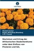 Manish Kumar, Ragini Bhardwaj Bhardwaj, V M Prasad - Wachstum und Ertrag der Afrikanischen Studentenblume unter dem Einfluss von Pinzieren und GA₃, Häftad. Tillgänglighet: Lägg i varukorg