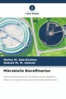 Wafaa M Abd-Elrahim, Gebreil M M Gebreil - Mikrobielle Bioraffinerien, Häftad