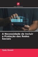Tjedu Moseki - A Necessidade de Incluir a Proteção das Redes Sociais, Häftad