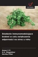 Ansar C P, H S Mogalekar, Devika Pillai - Dzialanie immunomodulujące brahmi w celu zwiększenia odporności na stres u rohu, Häftad