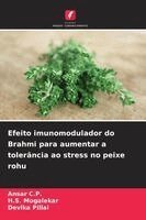 Ansar C P, H S Mogalekar, Devika Pillai - Efeito imunomodulador do Brahmi para aumentar a tolerância ao stress no peixe rohu, Häftad