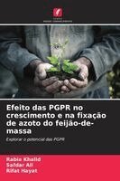 Rabia Khalid, Safdar Ali, Rifat Hayat - Efeito das PGPR no crescimento e na fixação de azoto do feijão-de-massa, Häftad