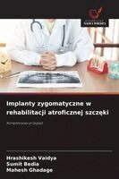 Hrashikesh Vaidya, Sumit Bedia, Mahesh Ghadage - Implanty zygomatyczne w rehabilitacji atroficznej szczęki, Häftad. Tillgänglighet: Lägg i varukorg