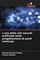 Ahmed Shamel Fahmy, Yomna Gobran - L'uso delle reti neurali artificiali nella progettazione di ponti ortotropi, Häftad