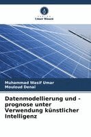 Muhammad Wasif Umar, Mouloud Denai - Datenmodellierung und -prognose unter Verwendung künstlicher Intelligenz, Häftad. Tillgänglighet: Lägg i varukorg
