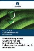 Gunarif Taib, Santosa Wirodiharjo, Helmi Helmi - Entwicklung eines Clusters für die kleinindustrielle Lebensmittelproduktion in Indonesien, Häftad. Tillgänglighet: Lägg i varukorg