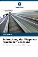Jade Black - Erforschung der Wege von Frauen zur Genesung, Häftad