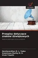 Harshavardhan M L Yadav, Sreenivasa Murthy M R, Vivek Tripathi - Przepisy dotyczące znaków dźwiękowych, Häftad. Tillgänglighet: Lägg i varukorg