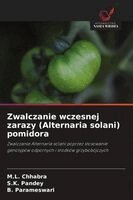 M L Chhabra, S K Pandey, B Parameswari - Zwalczanie wczesnej zarazy (Alternaria solani) pomidora, Häftad