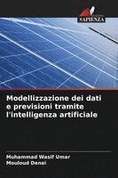 Muhammad Wasif Umar, Mouloud Denai - Modellizzazione dei dati e previsioni tramite l'intelligenza artificiale, Häftad. Tillgänglighet: Lägg i varukorg