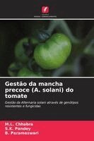 M L Chhabra, S K Pandey, B Parameswari - Gestão da mancha precoce (A. solani) do tomate, Häftad