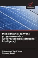 Muhammad Wasif Umar, Mouloud Denai - Modelowanie danych i prognozowanie z wykorzystaniem sztucznej inteligencji, Häftad. Tillgänglighet: Lägg i varukorg