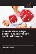 Uczenie si? w miejscu pracy - analiza reali�w opieki zdrowotnej