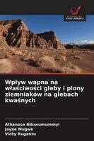 Athanase Nduwumuremyi, Jayne Mugwe, Vicky Ruganzu - Wplyw wapna na wlaściwości gleby i plony ziemniaków na glebach kwaśnych, Häftad