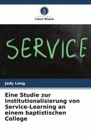 Jody Long - Eine Studie zur Institutionalisierung von Service-Learning an einem baptistischen College, Häftad. Tillgänglighet: Lägg i varukorg