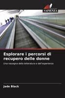 Jade Black - Esplorare i percorsi di recupero delle donne, Häftad