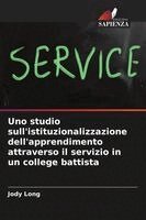 Jody Long - Uno studio sull'istituzionalizzazione dell'apprendimento attraverso il servizio in un college battista, Häftad. Tillgänglighet: Lägg i varukorg