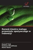 Gunarif Taib, Santosa Wirodiharjo, Helmi Helmi - Rozwój klastra malego przemyslu spożywczego w Indonezji, Häftad. Tillgänglighet: Lägg i varukorg