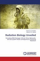 Yasmin G a Kortam, Gebreil M M Gebreil - Radiation Biology Unveiled, Häftad