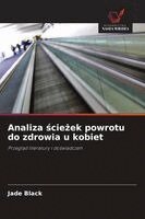 Jade Black - Analiza ścieżek powrotu do zdrowia u kobiet, Häftad