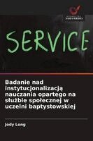 Jody Long - Badanie nad instytucjonalizacją nauczania opartego na slużbie spolecznej w uczelni baptystowskiej, Häftad. Tillgänglighet: Lägg i varukorg