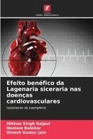 Mithun Singh Rajput, Neelam Balekar, Dinesh Kumar Jain - Efeito benéfico da Lagenaria siceraria nas doenças cardiovasculares, Häftad