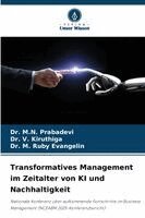 M N Prabadevi, V Kiruthiga, M Ruby Evangelin - Transformatives Management im Zeitalter von KI und Nachhaltigkeit, Häftad