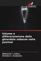 Aikaterini I Liakou, Christos C Zouboulis - Volume e differenziazione delle ghiandole sebacee nella psoriasi, Häftad. Tillgänglighet: Lägg i varukorg