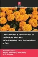Manish Kumar, Ragini Bhardwaj Bhardwaj, V M Prasad - Crescimento e rendimento da calêndula africana influenciados pela beliscadura e GA₃, Häftad. Tillgänglighet: Lägg i varukorg