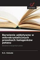 N S Kokode - Barwienie addytywne w mikrokrystalicznych proszkach halogenków potasu, Häftad