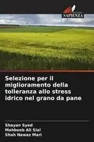 Shayan Syed, Mahboob Ali Sial, Shah Nawaz Mari - Selezione per il miglioramento della tolleranza allo stress idrico nel grano da pane, Häftad. Tillgänglighet: Lägg i varukorg