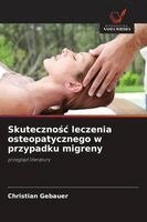 Christian Gebauer - Skutecznośc leczenia osteopatycznego w przypadku migreny, Häftad. Tillgänglighet: Lägg i varukorg