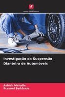 Ashish Mahalle, Pramod Belkhode - Investigação da Suspensão Dianteira de Automóveis, Häftad
