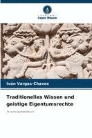 Iván Vargas-Chaves - Traditionelles Wissen und geistige Eigentumsrechte, Häftad