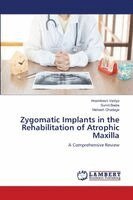 Hrashikesh Vaidya, Sumit Bedia, Mahesh Ghadage - Zygomatic Implants in the Rehabilitation of Atrophic Maxilla, Häftad. Tillgänglighet: Lägg i varukorg