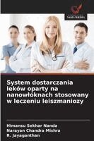 Himansu Sekhar Nanda, Narayan Chandra Mishra, R Jayaganthan - System dostarczania leków oparty na nanowlóknach stosowany w leczeniu leiszmaniozy, Häftad
