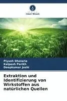 Piyush Dholaria, Kalpesh Parikh, Deepkumar Joshi - Extraktion und Identifizierung von Wirkstoffen aus natürlichen Quellen, Häftad. Tillgänglighet: Lägg i varukorg