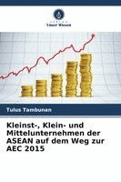 Tulus Tambunan - Kleinst-, Klein- und Mittelunternehmen der ASEAN auf dem Weg zur AEC 2015, Häftad