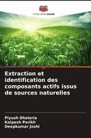 Piyush Dholaria, Kalpesh Parikh, Deepkumar Joshi - Extraction et identification des composants actifs issus de sources naturelles, Häftad. Tillgänglighet: Lägg i varukorg