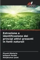 Piyush Dholaria, Kalpesh Parikh, Deepkumar Joshi - Estrazione e identificazione dei principi attivi presenti in fonti naturali, Häftad. Tillgänglighet: Lägg i varukorg