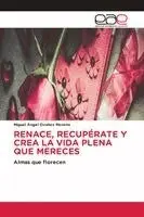 Miguel Ángel Ovallos Moreno - Renace, Recupérate Y Crea La Vida Plena Que Mereces, Häftad. Tillgänglighet: Lägg i varukorg