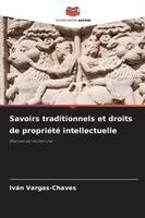 Iván Vargas-Chaves - Savoirs traditionnels et droits de propriété intellectuelle, Häftad
